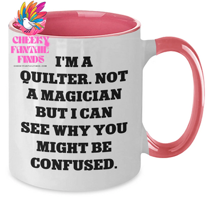 Quilter Humor Gifts from Friends and Family - I'm A Quilter. Not A Magician But I Can See Why You Might Be Confused. Two Tone Coffee Mugs for Men and Women, Father's Day Unique Gifts - Additional