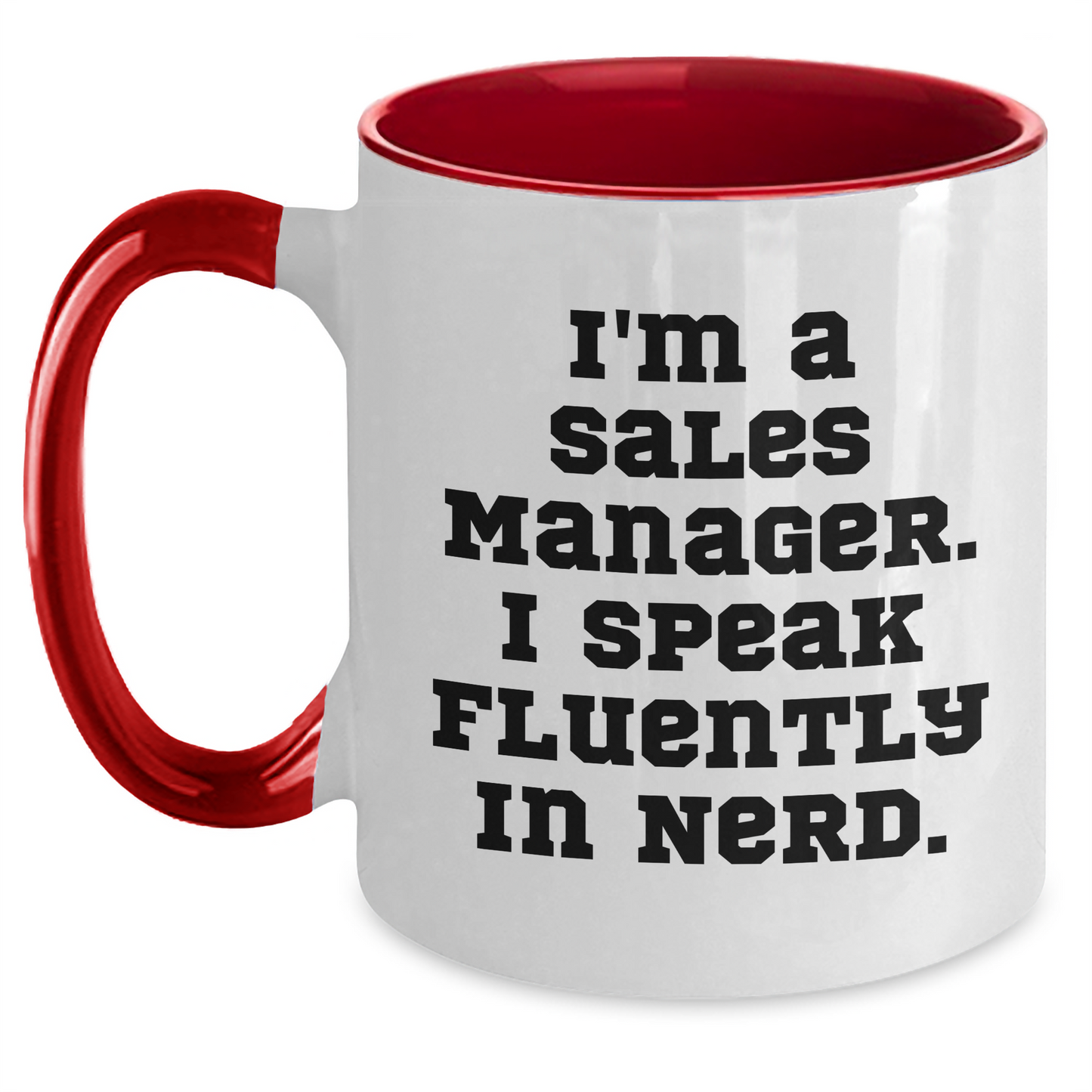 Funny Sales Manager Gifts, I'm A Sales Manager. I Speak Fluently In genius., Two Tone Coffee Mug, Graduation Unique Gifts from Friends, Coworkers, Family - Main