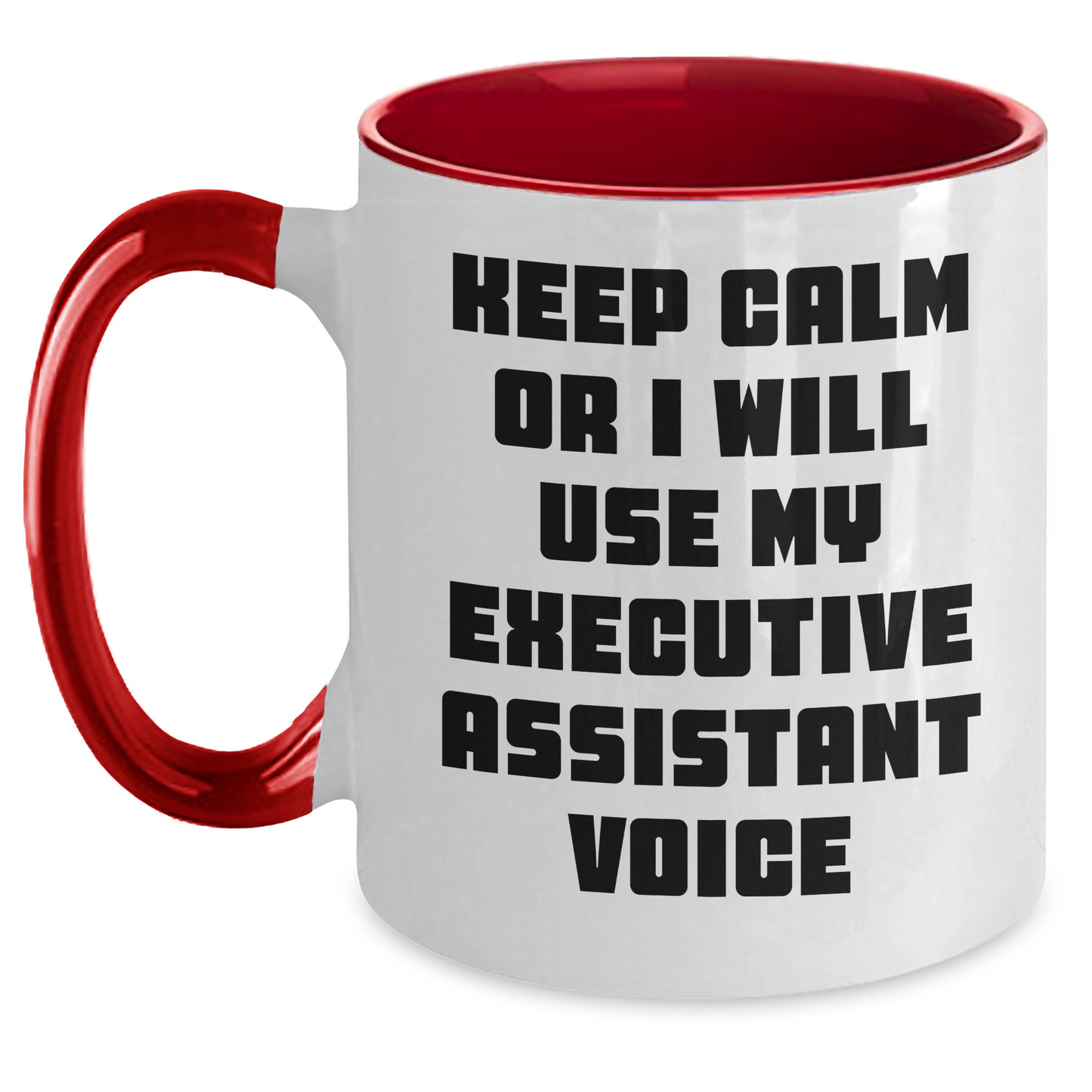 Funny Executive Assistant Gifts from Friends, Coworkers, or Family - Keep Calm Or I Will Use My Executive Assistant Voice Two Tone Coffee Mug, Perfect for Father's Day - Main