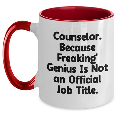 Counselor Funny Graduation Gifts from Friends, Unique Two Tone Coffee Mug for Counselor, 'Counselor. Because Freaking' genius Is Not An Official Job Title.' - Main