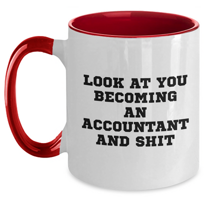 Funny Accountant Gifts from Friends - Look At You Becoming An Accountant And Shit Two Tone Coffee Mug for Dad, Father's Day Unique Gifts for Accountant Men - Main