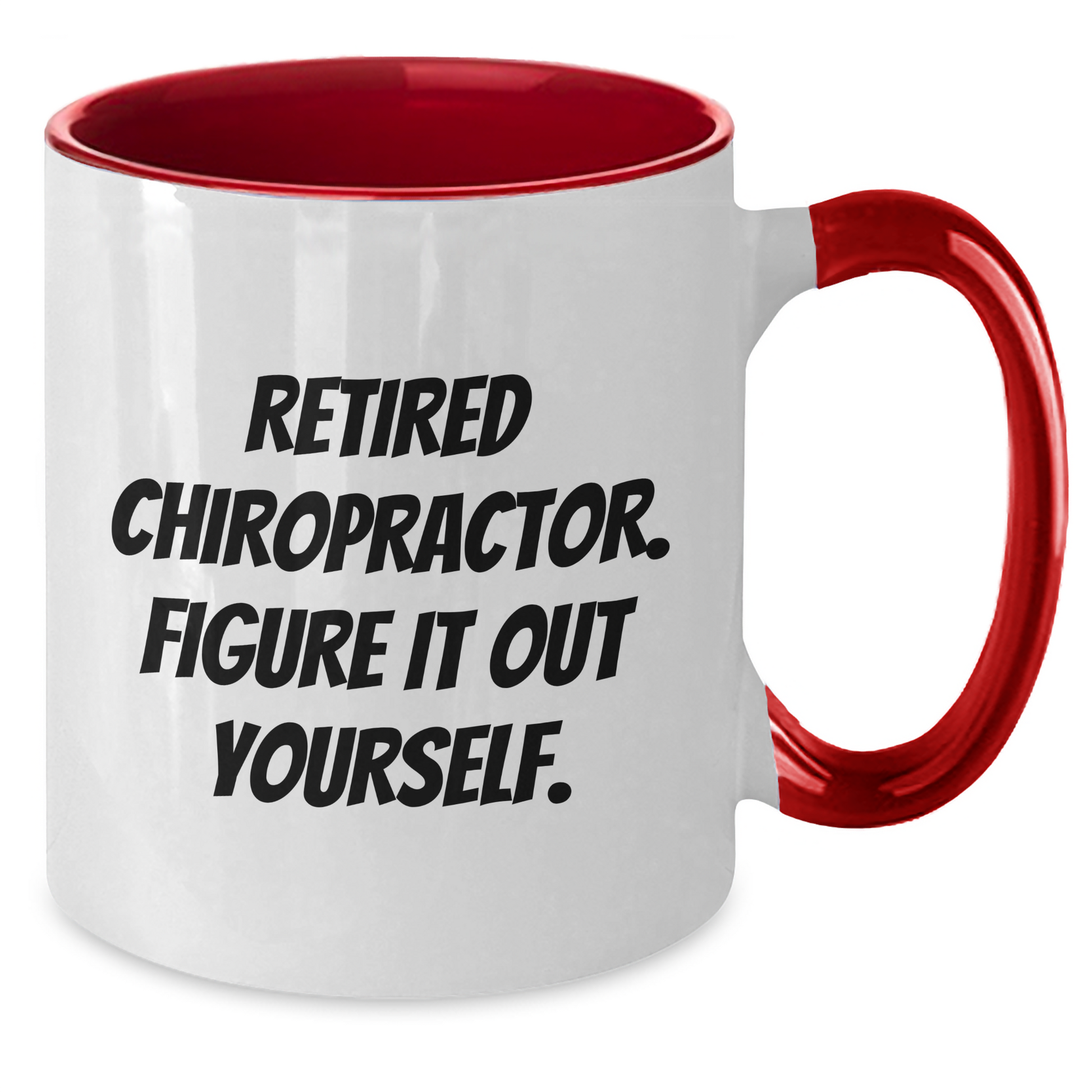 Funny Chiropractor Gifts from Men - Two Tone Coffee Mug for Retired Chiropractor Figure It Out Yourself, Father's Day Unique Gifts for Chiropractors - Additional