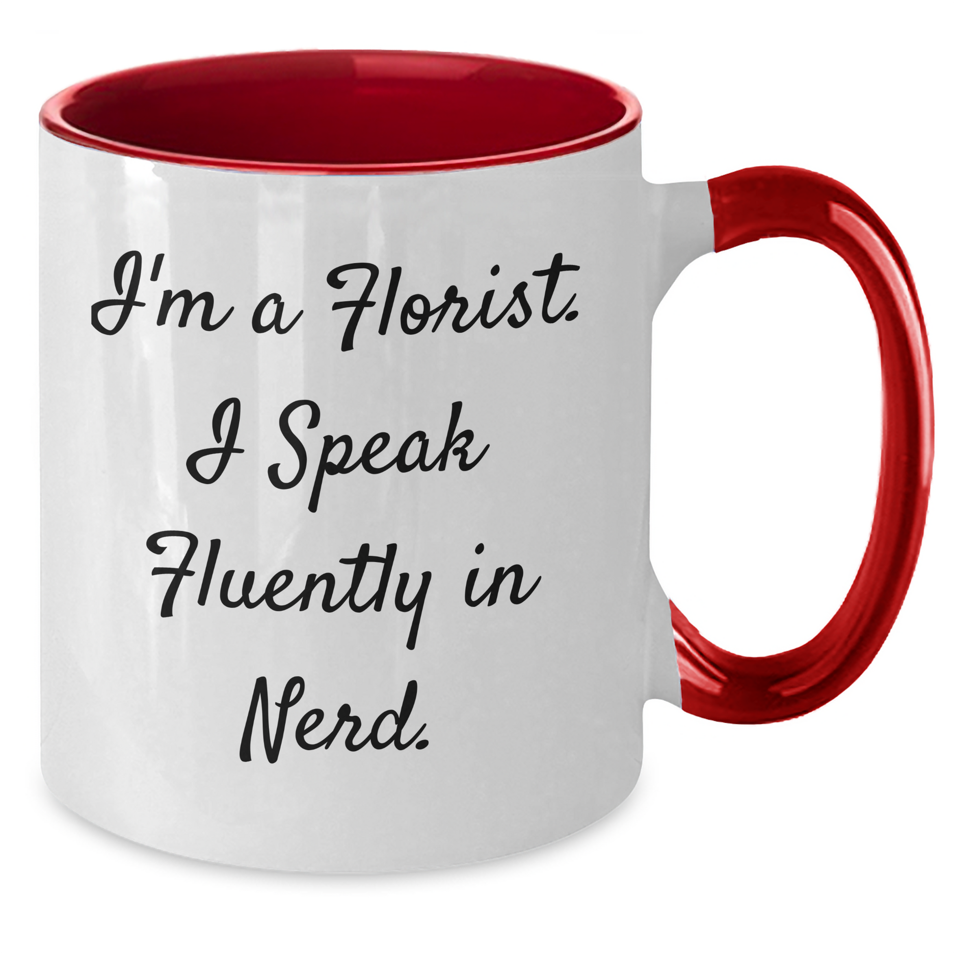 Funny Florist Gifts - I'm A Florist. I Speak Fluently In genius. - Two Tone Coffee Mug for Florist on Father's Day - Gifts from Family, Gifts for Florist Men - Additional