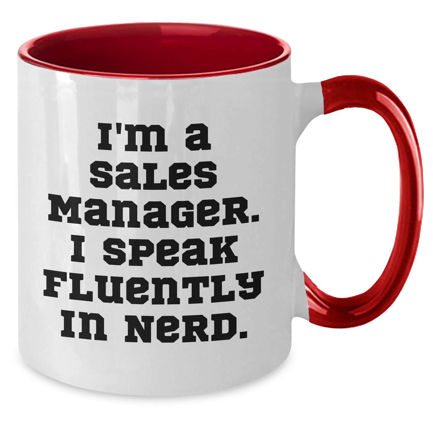 Funny Sales Manager Gifts, I'm A Sales Manager. I Speak Fluently In genius., Two Tone Coffee Mug, Graduation Unique Gifts from Friends, Coworkers, Family - Additional