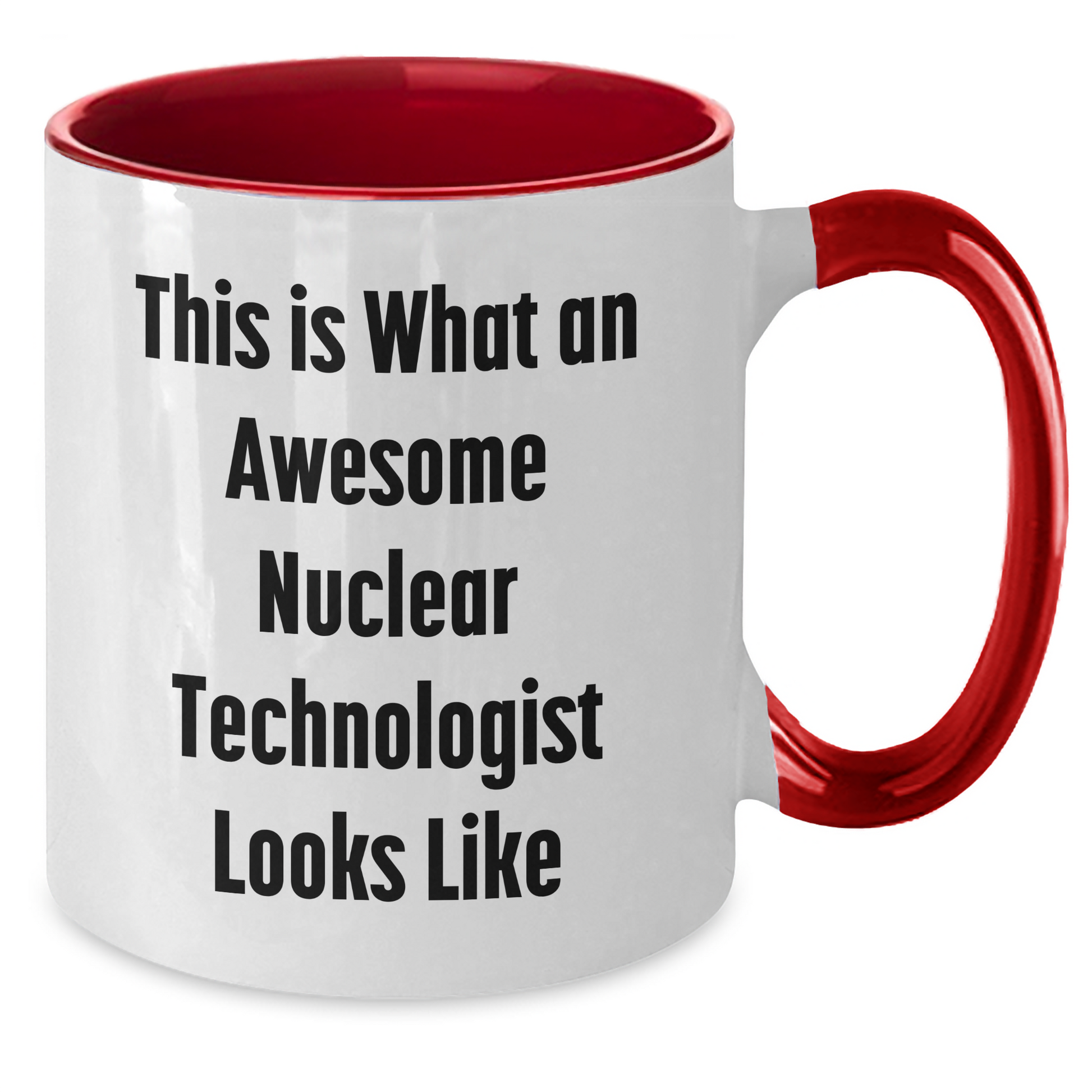 Funny Nuclear Technologist Gifts for Men - Two Tone Coffee Mug, 'This Is What An Awesome Nuclear Technologist Looks Like' Quote, Gifts from Family, Unique Father's Day Unique Gifts - Additional