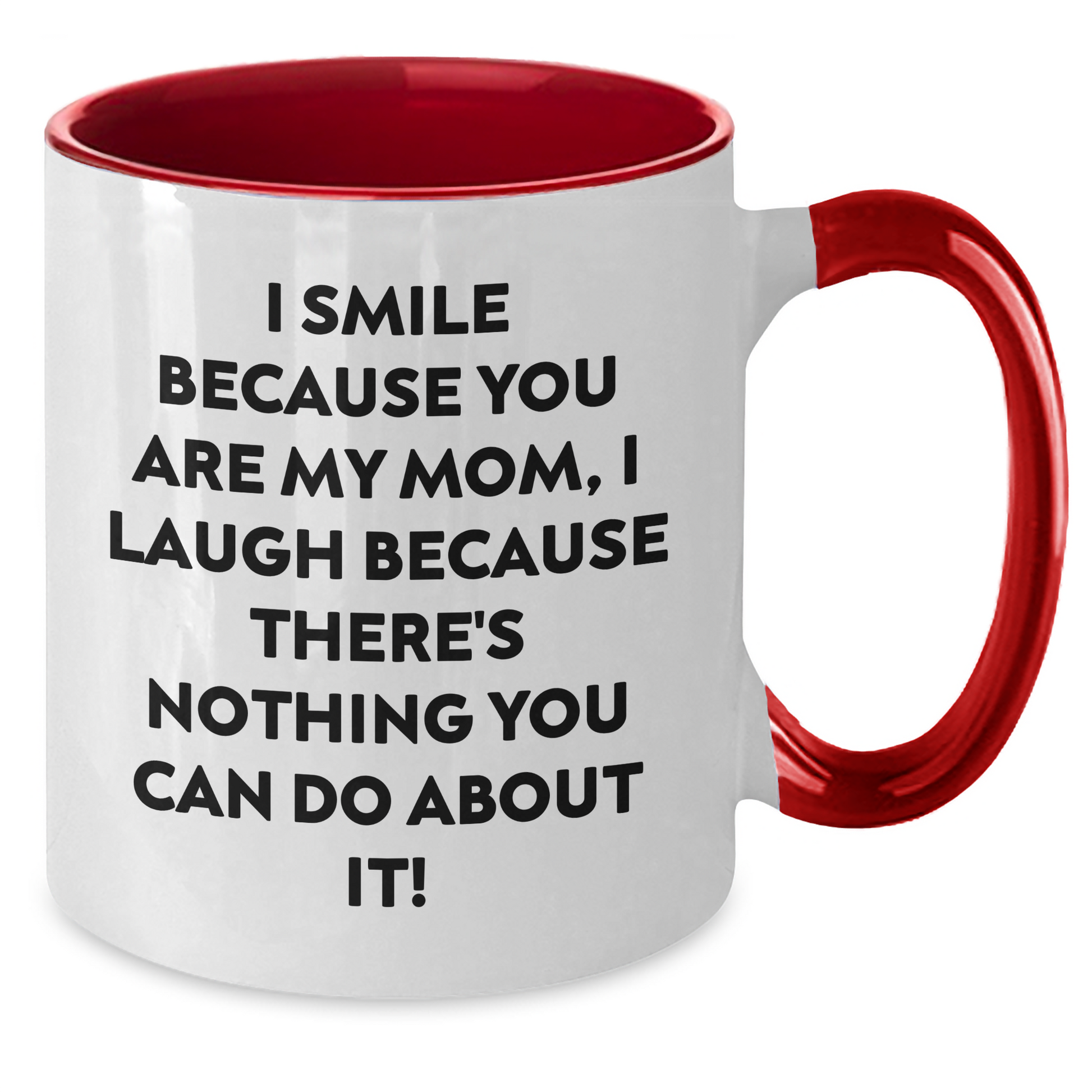 Funny Mom Gifts from Women, Unique Two Tone Coffee Mugs for Mom, I Smile Because You Are My Mom - Father's Day Unique Gifts for Mom - Additional