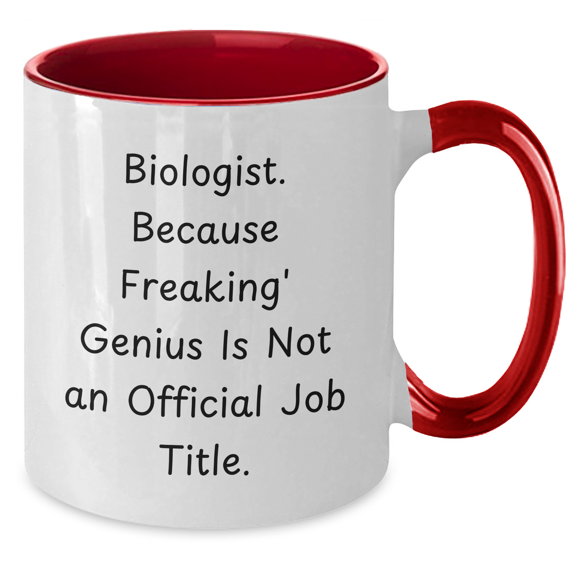Funny Biologist Gifts, Graduation Unique Mugs for Him or Her - 'Biologist. Because Freaking' genius Is Not An Official Job Title.' Quote, Two Tone Coffee Mug - Additional