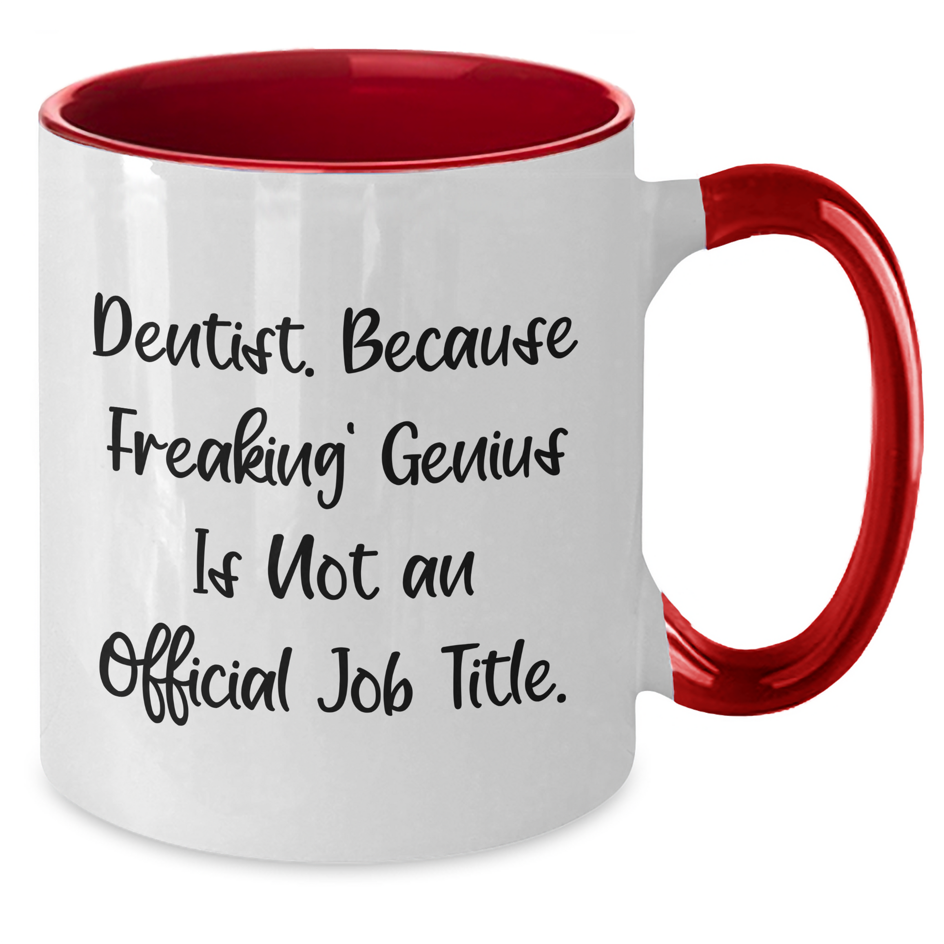 Funny Dentist Gifts, Unique Two Tone Coffee Mug, 'Dentist. Because Freaking genius Is Not An Official Job Title.' for Father's Day, Gifts from Men, Gifts for Dentist - Additional
