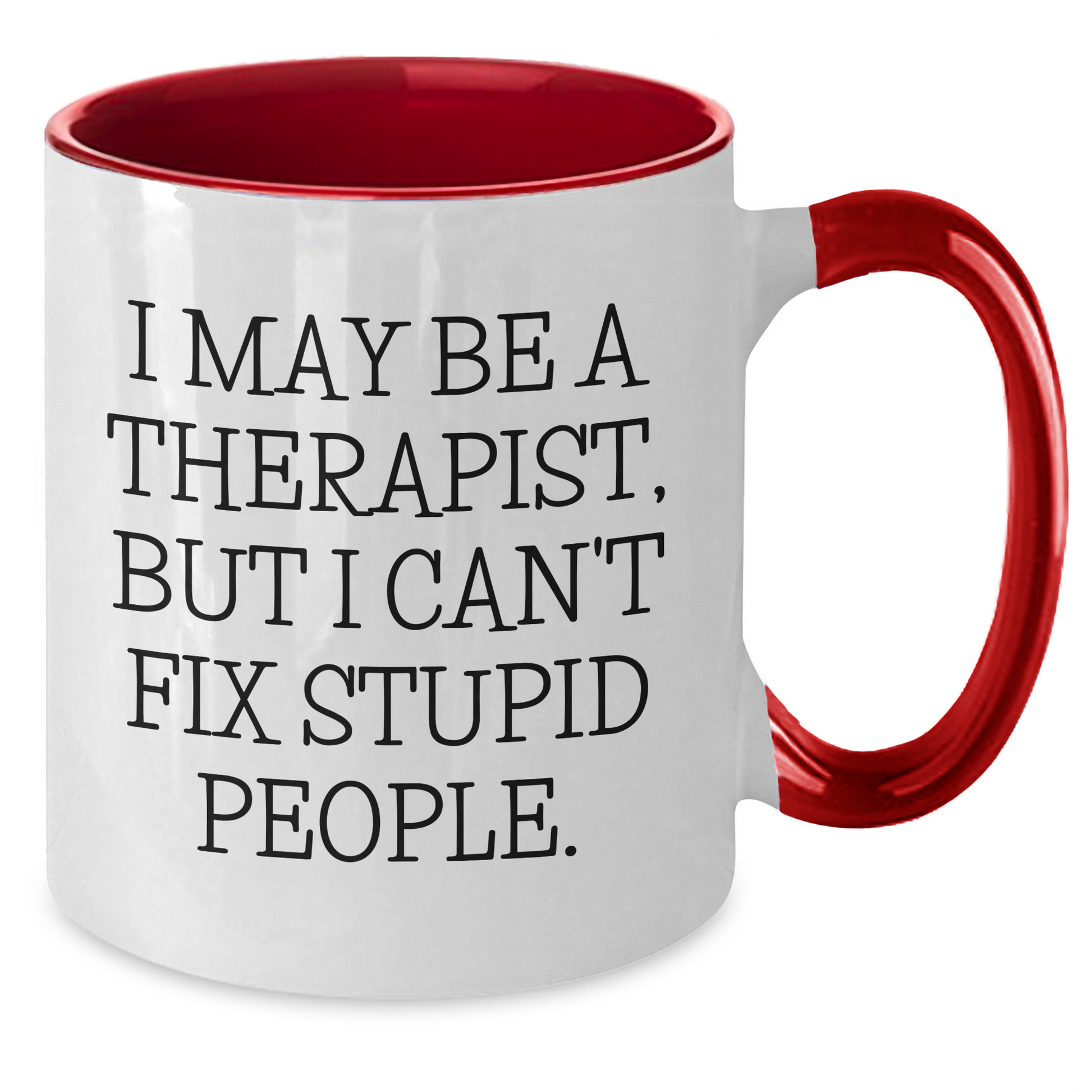 Therapist Gifts from Friends, Funny Two Tone Coffee Mugs for Men, Inspirational Quote 'I May Be A Therapist, But I Can't Fix Stupid People.', Graduation Unique Gifts - Additional