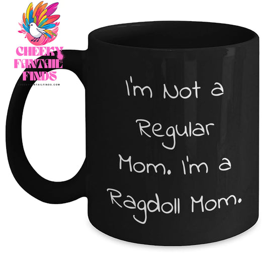 Ragdoll Cat Mom Funny Gifts from Family Friends to Dad on Father's Day - Black Coffee Mug 'I'm Not A Regular Mom. I'm A Ragdoll Mom.' - Main
