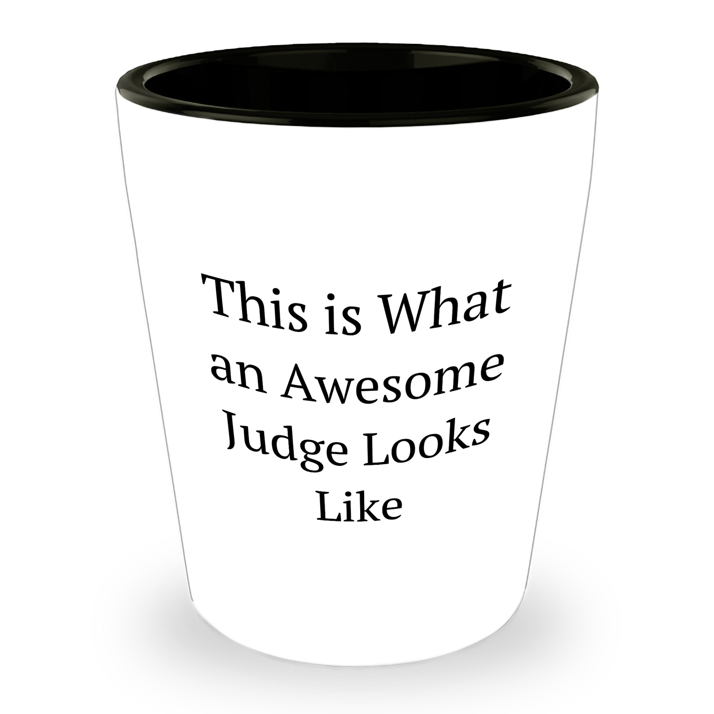 Judge Gift Ideas, Funny Quote Gift for Judge, Graduation Judge Shot Glass, 1.5oz White Ceramic Shot Glass, Microwave and Dishwasher Safe - Image 1