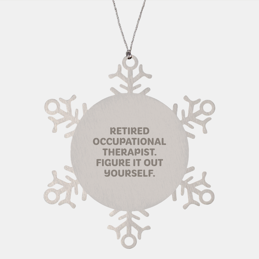 Occupational Therapist Gifts from Men - Snowflake Ornament with Quote 'Figure It Out Yourself' - Durable Christmas Unique Gift for Occupational Therapist - Image 1