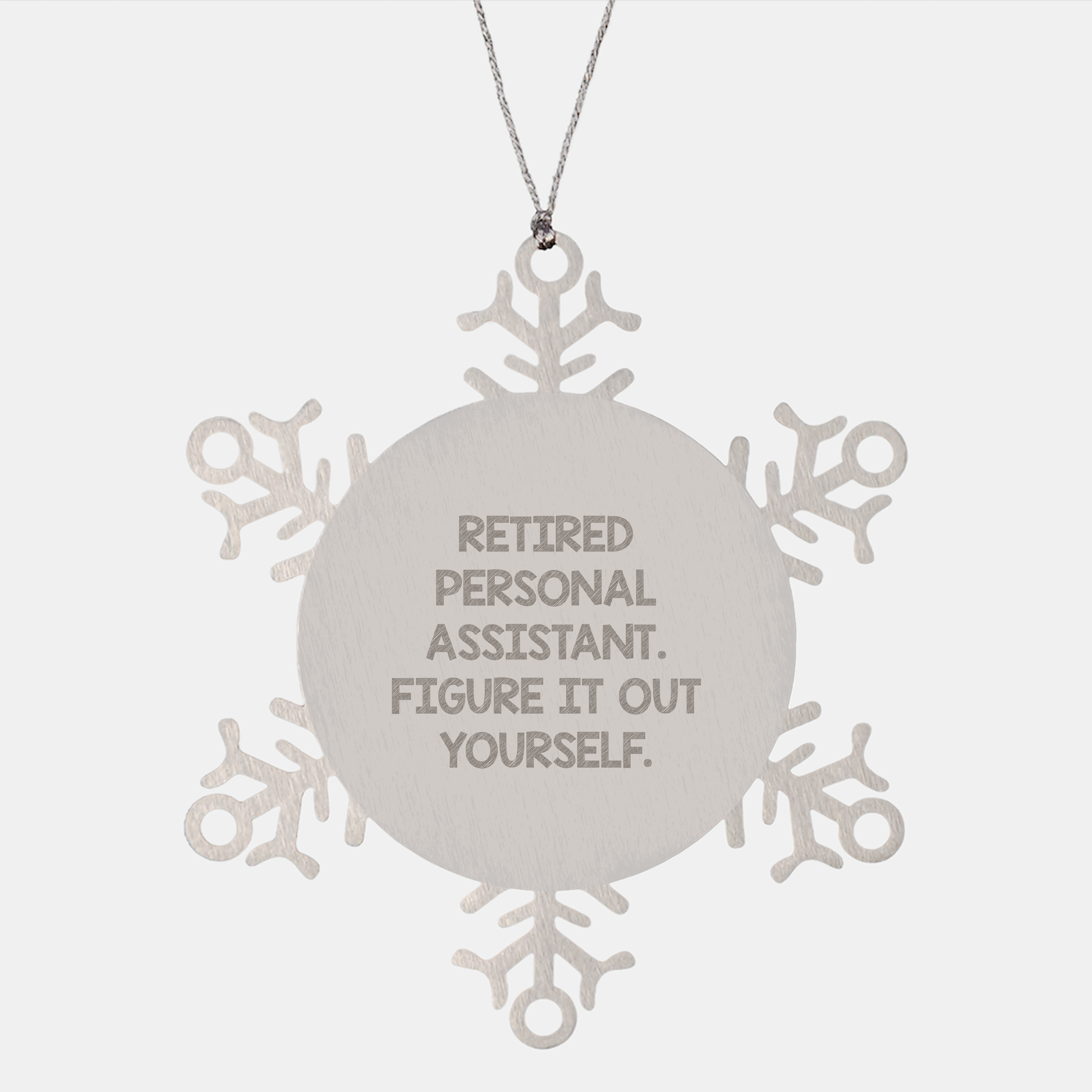 Gifts from Retired Personal Assistants, Snowflake Ornament for Personal Assistants, Figure It Out Yourself, Christmas Unique Gifts, Snowflake Ornament for Men, Women, Coworkers, and Family - Image 1