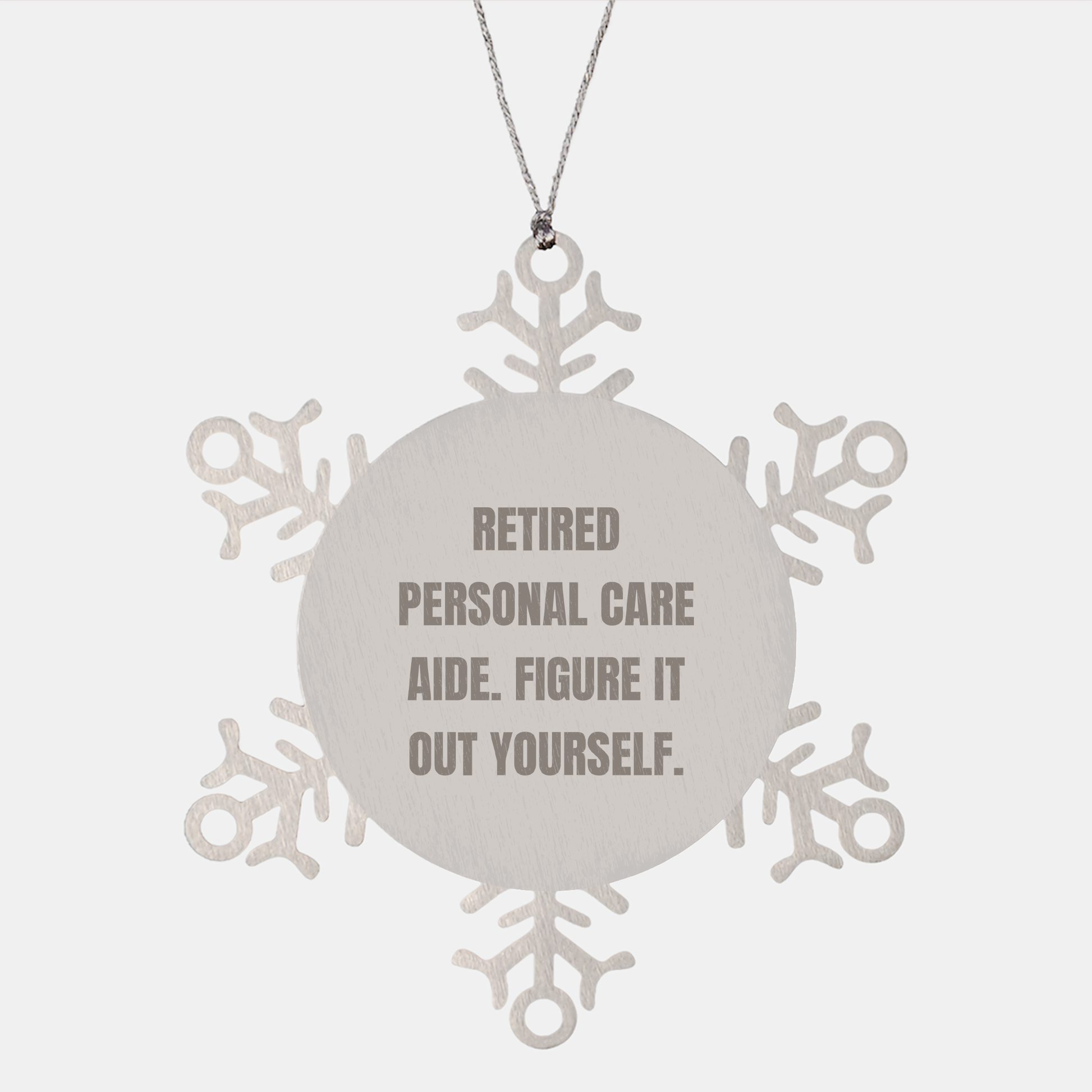 Personal Care Aide Gifts, Snowflake Ornament, Funny Quote, 'Figure It Out Yourself' - Gifts from Friends to Personal Care Aide, Christmas Unique Presents - Image 1