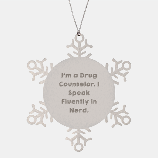 Funny Drug Counselor Gifts, I'm A Drug Counselor. I Speak Fluently In genius. Snowflake Ornament for Christmas, Gifts from Friends for Drug Counselor, 3.14 inch Stainless Steel Shatterproof Ornament - Image 1