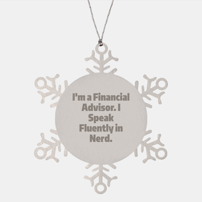 Funny Snowflake Ornament for Financial Advisor Friends, Gifts from Coworkers, 'I'm A Financial Advisor. I Speak Fluently In genius.' Quote, Christmas Unique Gifts for Women, Men, and Family - Image 1