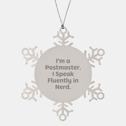 Funny Postmaster Gifts, I'm A Postmaster. I Speak Fluently In genius. Snowflake Ornament, Gifts from Friends, Gifts for Christmas - Image 1