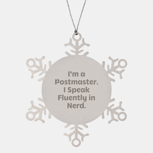 Funny Postmaster Gifts, I'm A Postmaster. I Speak Fluently In genius. Snowflake Ornament, Gifts from Friends, Gifts for Christmas - Image 1
