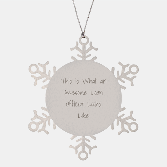 Gifts from Friends to Awesome Loan Officers, Christmas Snowflake Ornament Quote, This Is What An Awesome Loan Officer Looks Like, Unique Loan Officer Gifts - Image 1