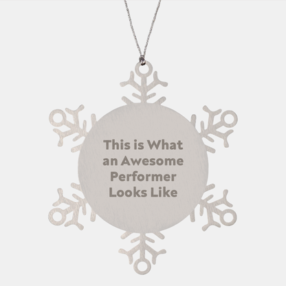 Funny Performer Gifts from Friends - Snowflake Ornament This Is What An Awesome Performer Looks Like, Christmas Unique Treasures, Gifts for Performers - Image 1