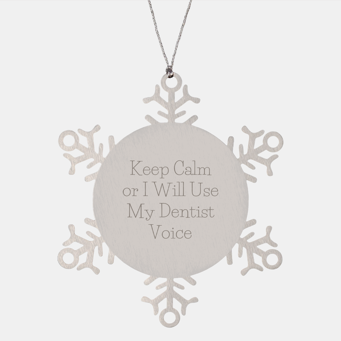 Funny Dentist Gifts from Friends for Christmas - Snowflake Ornament, Keep Calm Or I Will Use My Dentist Voice, Premium Stainless Steel - Image 1