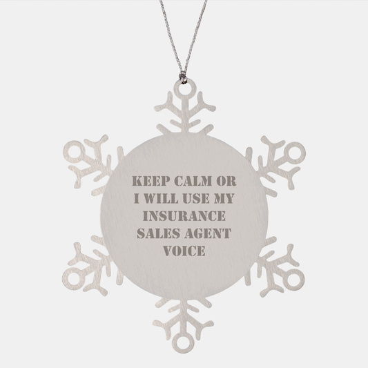 Funny Insurance Sales Agent Gifts from Friends for Christmas Snowflake Ornament - 'Keep Calm Or I Will Use My Insurance Sales Agent Voice' - Image 1