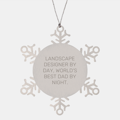 Landscape Designer Gifts by Friends, Snowflake Ornament for Christmas, World's Best Dad By Night, a Special Ornament for Landscape Designers by Day (150-200 characters) - Image 1
