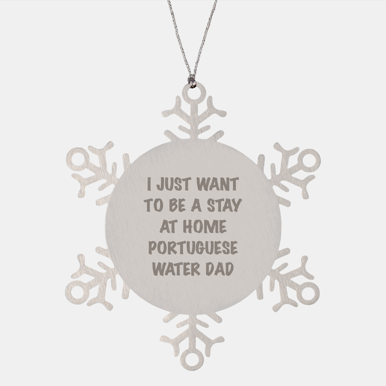 Portuguese Water Dog Dad Snowflake Ornament Gift, Funny I Just Want To Be A Stay At Home Portuguese Water Dad, Christmas Unique Gift for Men, Snowflake Decoration - Image 1
