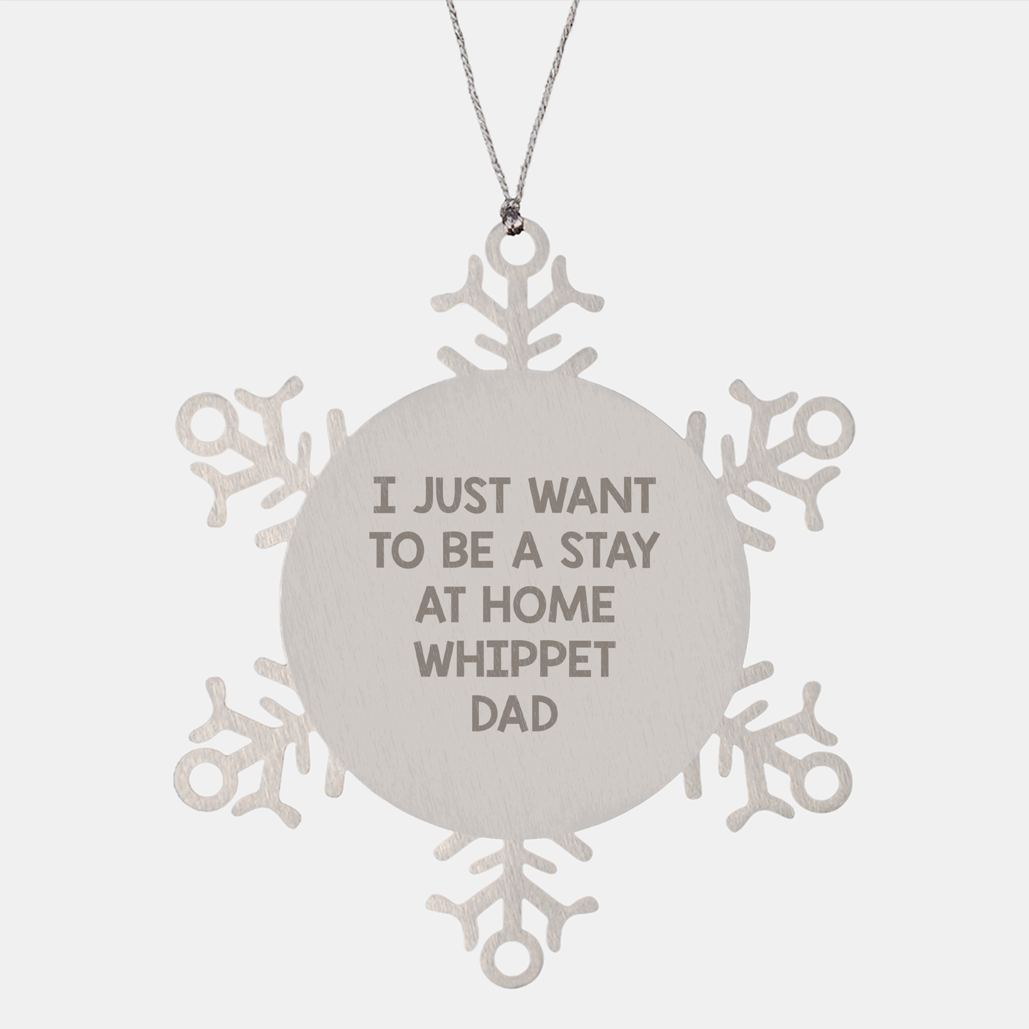 Whippet Dog Dad Gifts, Snowflake Ornament for Men, 'I Just Want To Be A Stay At Home Whippet Dad' Funny Quote, Christmas Unique Gifts from Family, Friends, Coworkers - Image 1
