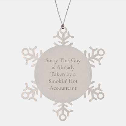 Accountant Snowflake Ornament, Sorry This Guy Is Already Taken By A Smokin' Hot Accountant, Christmas Unique Gift for Men or Women, Premium Stainless Steel, Shatterproof, Durable, Safety - Image 1