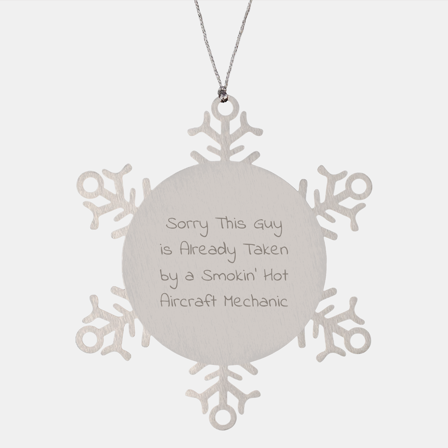 Aircraft Mechanic Gifts from Friends, Snowflake Ornament for Sorry This Guy Is Already Taken By A Smokin' Hot Aircraft Mechanic, Funny Christmas Memorable Present - Image 1