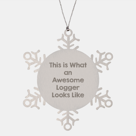 Logger Snowflake Ornament Gifts from Friends and Family for Christmas - This Is What An Awesome Logger Looks Like - Image 1