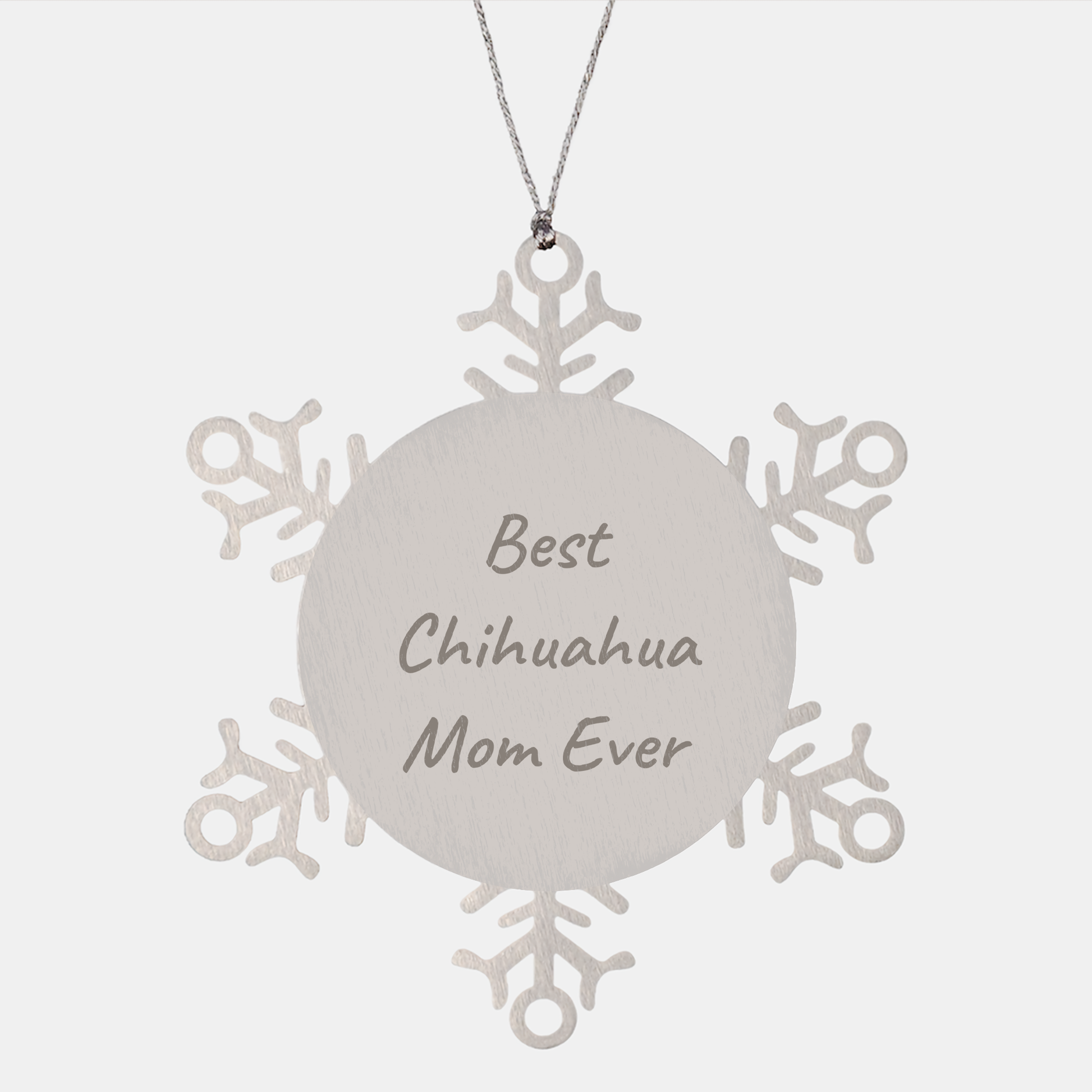 Chihuahua Mom Ever Snowflake Ornament, Funny Chihuahua Gifts for Christmas, Premium Stainless Steel, Best Chihuahua Mom Ever Quote, Gifts from Mom to Chihuahua Dog - Image 1
