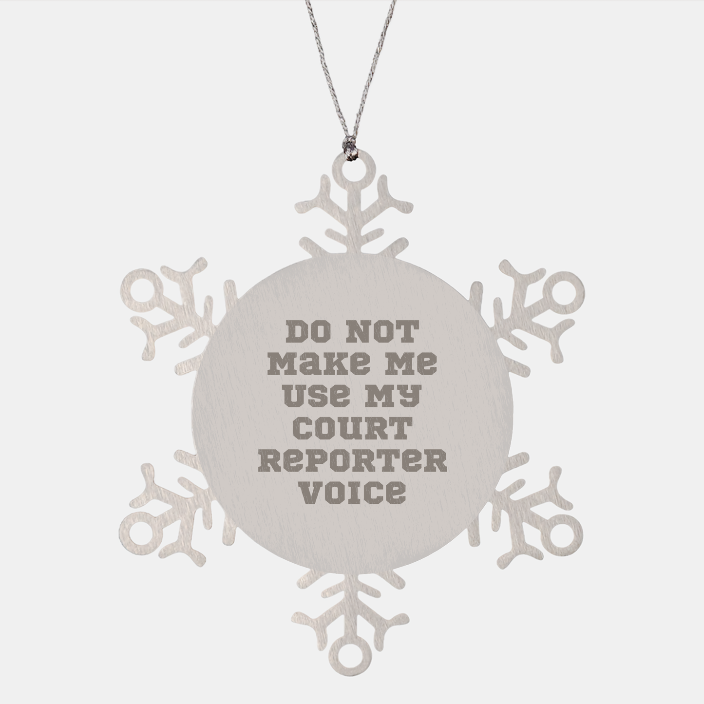 Funny Court Reporter Gifts from Friends, Court Reporter Snowflake Ornament, Do Not Make Me Use My Court Reporter Voice Quote, Christmas Unique Gifts for Court Reporters - Image 1