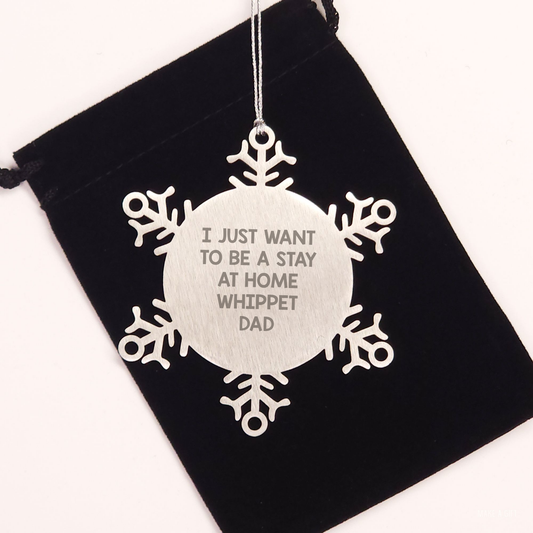 Whippet Dog Dad Gifts, Snowflake Ornament for Men, 'I Just Want To Be A Stay At Home Whippet Dad' Funny Quote, Christmas Unique Gifts from Family, Friends, Coworkers - Image 2