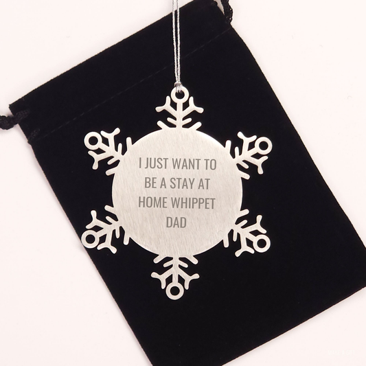 Whippet Dog Dad Snowflake Ornament Gifts from Friends, Whippet Dog Christmas Unique Present for Men, Funny Quote I Just Want To Be A Stay At Home Whippet Dad - Image 2