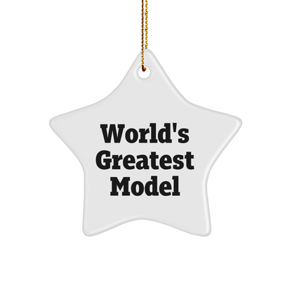 Funny Quotes Model Star Ornaments, Gifts from Family, Friends, or Coworkers, World's Greatest Model, Unique Christmas Unique Gifts, Star Shaped Decorations - Image 1