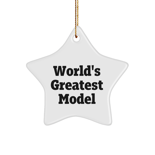 Funny Quotes Model Star Ornaments, Gifts from Family, Friends, or Coworkers, World's Greatest Model, Unique Christmas Unique Gifts, Star Shaped Decorations - Image 1