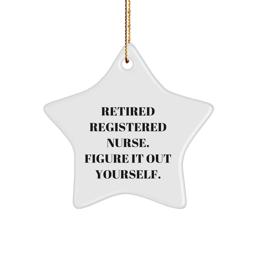 Registered Nurse Gifts, Funny Quote, Star Ornament for Christmas, Gifts from Family, Gifts for Registered Nurse, Figure It Out Yourself - Image 1
