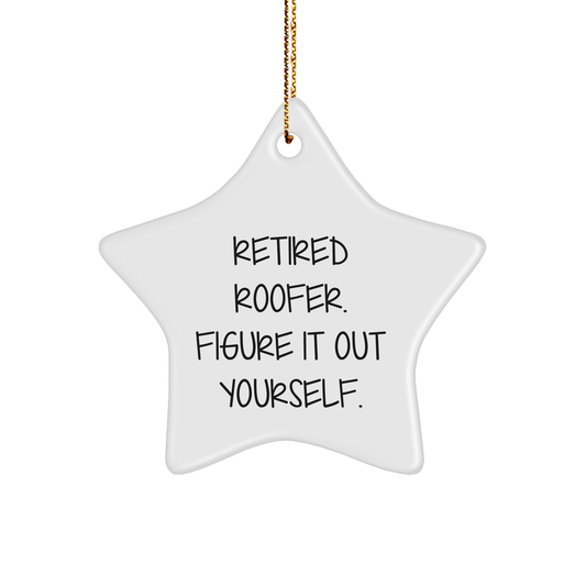 Roofer Gifts from Friends - Retired Roofer Figure It Out Yourself Star Ornament, Christmas Unique Presents - Image 1