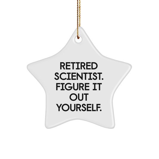 Scientist Gifts, Figure It Out Yourself, Retired Scientist Star Ornament, Unique Christmas Ornament - Image 1