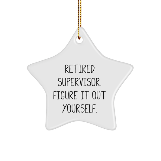 Funny Supervisor Gifts from Family - Retired Supervisor Figure It Out Yourself Star Ornament for Men or Women Coworkers Christmas Unique Present - Image 1
