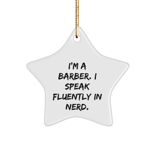 Barber Gifts from Friends - Funny Christmas Star Ornament, 'I'm A Barber. I Speak Fluently In genius.' Quote, White Color, Star Shaped, Durable MDF Material, Perfect for Men, Women, Family - Image 1