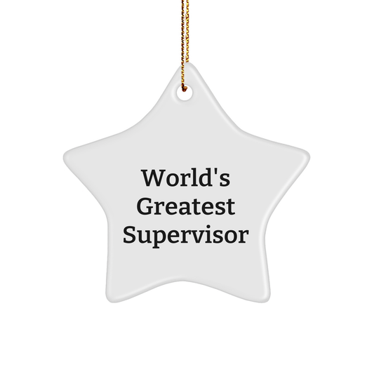 World's Greatest Supervisor Star Ornament, Funny Quote Gift for Supervisor, Christmas Unique Gifts from Family, Friends, Coworkers - Image 1