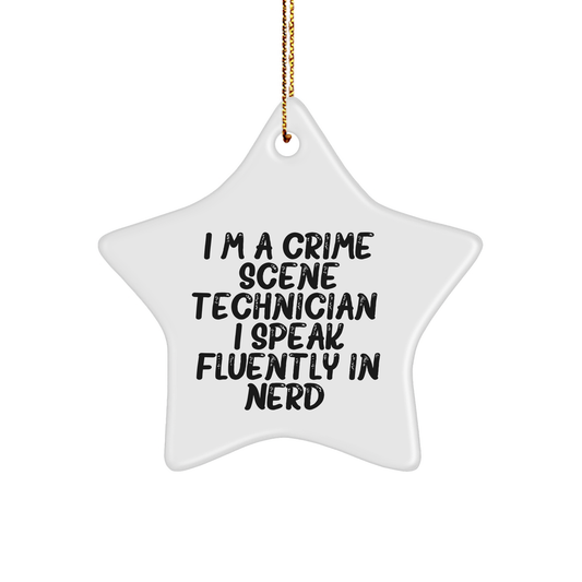 Funny Crime Scene Technician Gifts from Friends - I'm A Crime Scene Technician. I Speak Fluently In genius. Star Ornament for Christmas - Image 1