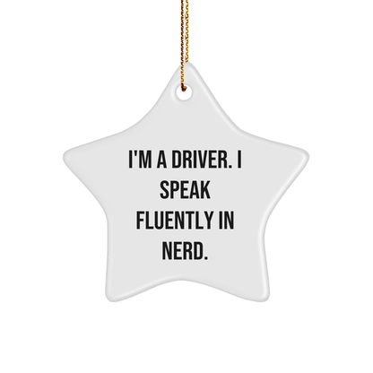 Funny Driver Gifts, I'm A Driver. I Speak Fluently In genius. Star Ornament, Gifts from Men to Driver, for Christmas - Image 1