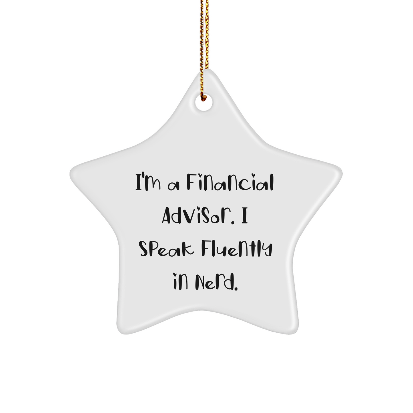 'geniusy' Financial Advisor Gifts: I'm A Financial Advisor. I Speak Fluently In genius., Funny Star Ornament for Financial Advisors, Christmas Unique Gifts from Men to Friends - Image 1