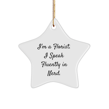 Funny Florist Gifts from Friends for Florist - Star Ornament, I'm A Florist. I Speak Fluently In genius., Christmas Unique Gifts for Florist - Image 1