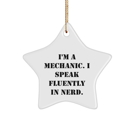Funny Mechanic Gifts - 'I'm A Mechanic. I Speak Fluently In genius.' Star Ornament for Christmas - Image 1