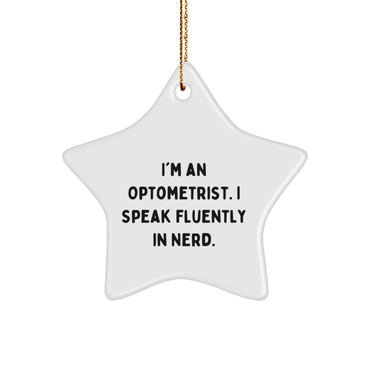 Optometrist Gifts from Friends - Funny Star Ornament with Quote 'I'm An Optometrist. I Speak Fluently In genius.' - Christmas Unique Gifts for Optometrist - Image 1